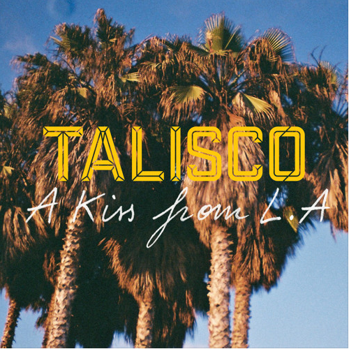 talisco-a-kiss-from-l-a