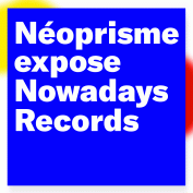 Néoprisme expose Nowadays Records à la galerie Arts Factory