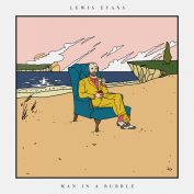 Lewis Evans – Man in a Bubble